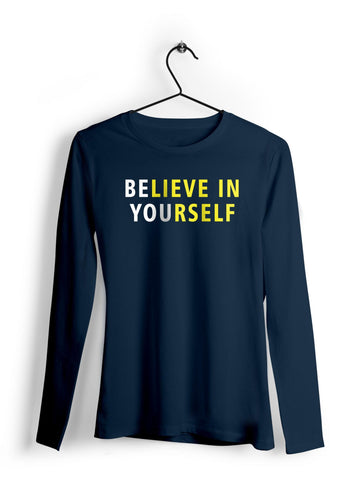 Believe in Yourself Full Sleeve T-Shirt