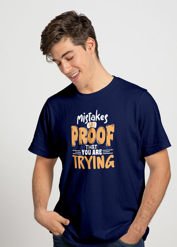 Mistakes are proof that you are trying Half Sleeve T-Shirt