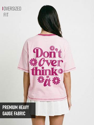 Don’t Over Think Women's Oversized T-Shirt - Light Pink/Pink