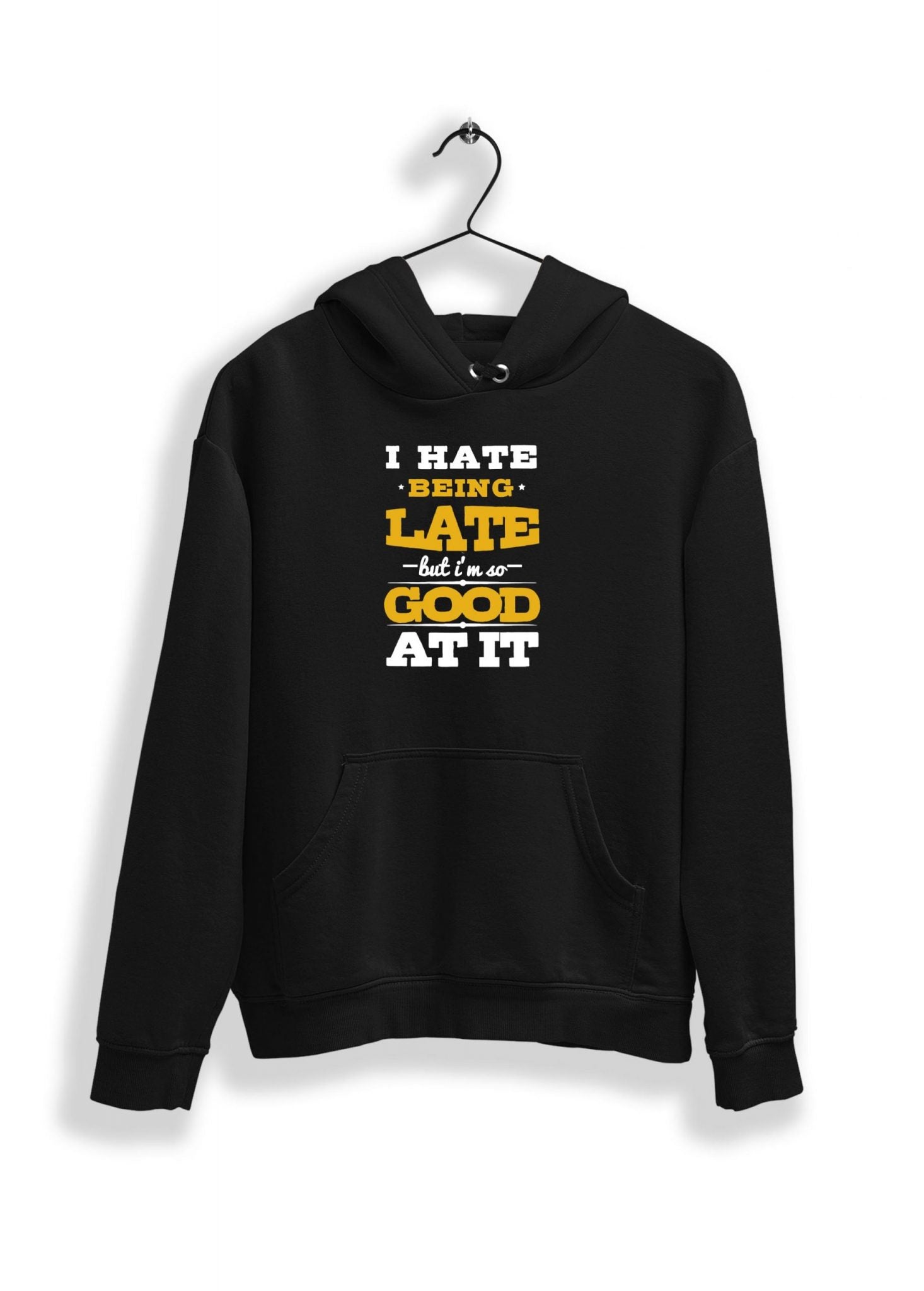 I Hate Being Late Hoodie