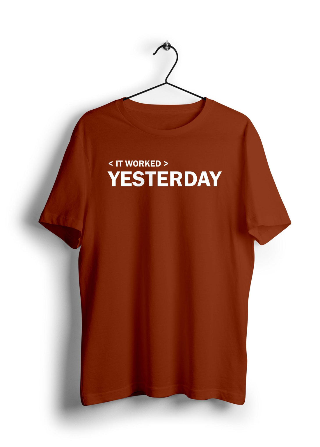 It Worked Yesterday Half Sleeve T-Shirt