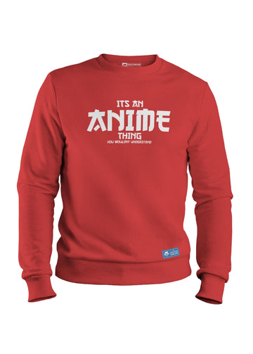 Its Anime Thing Sweatshirt