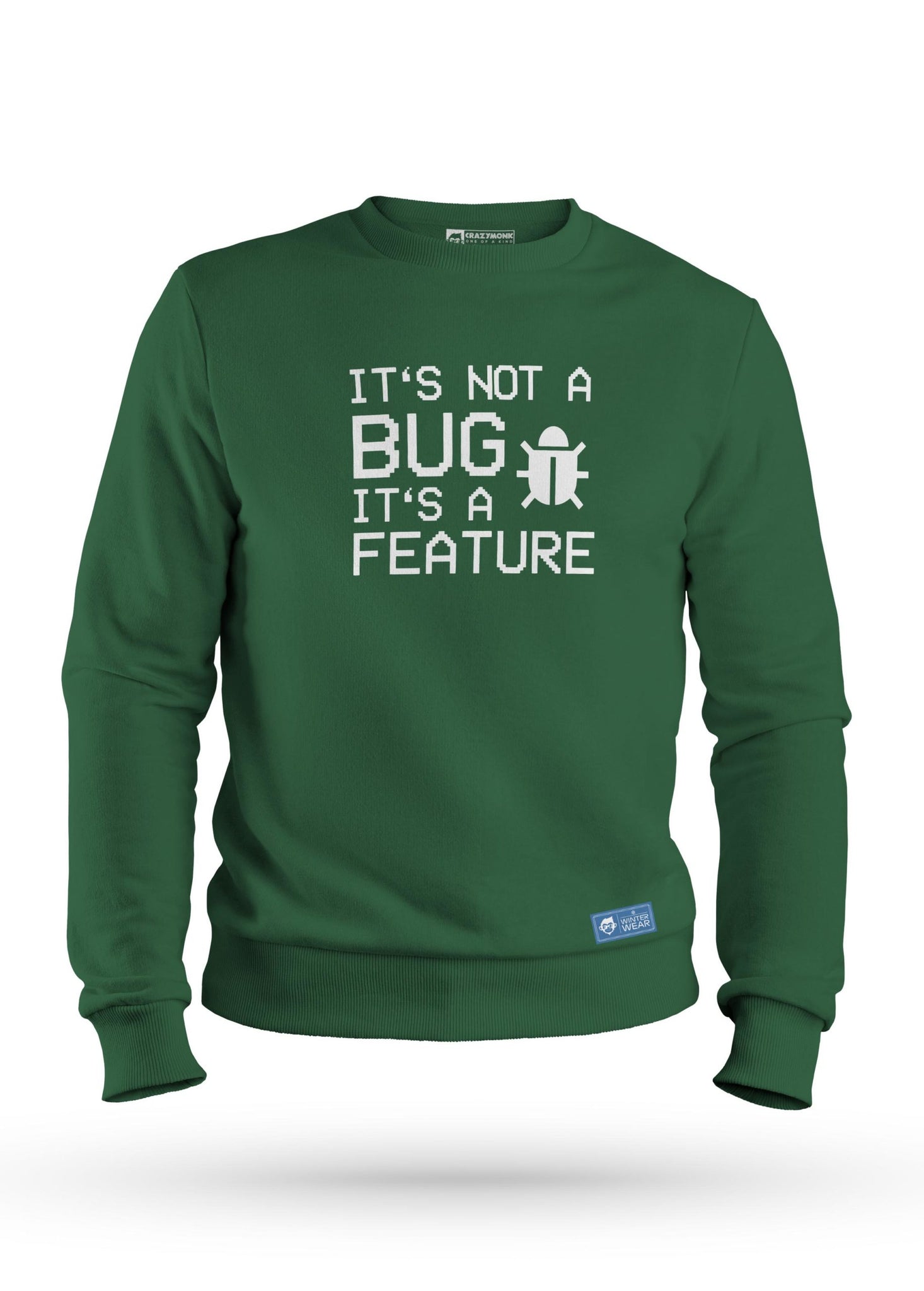 It's Not A Bug It's A Feature Sweatshirt