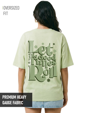 Let the Good Times Roll Women Oversized T-Shirt - Pista Green