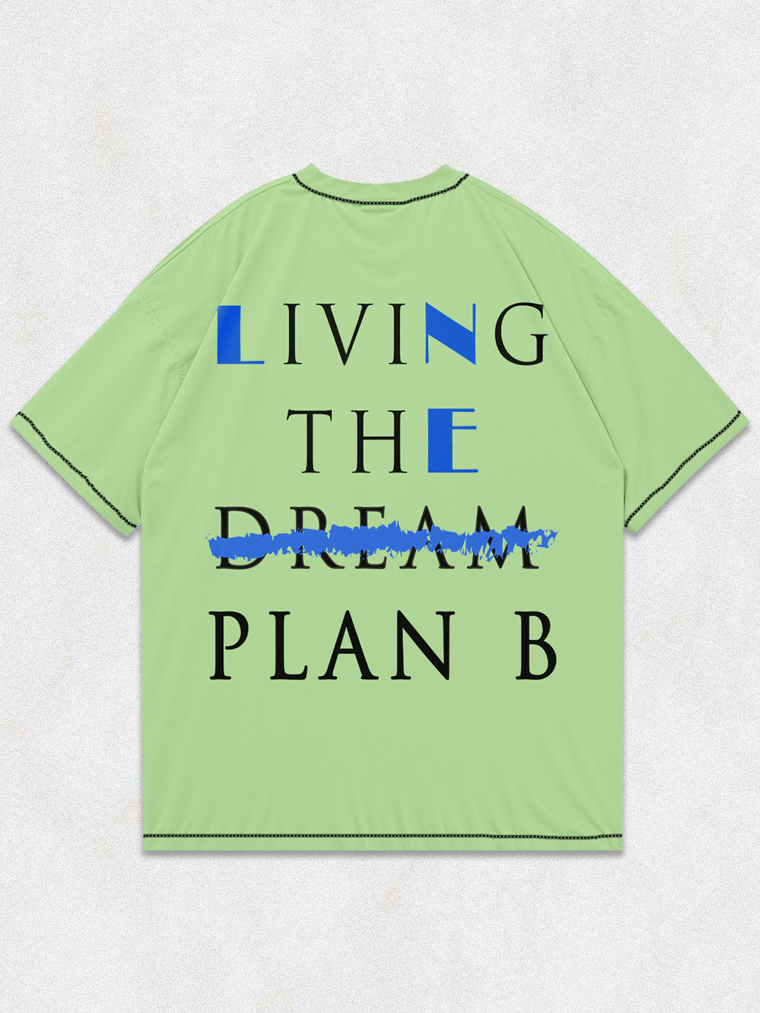 Living the Plan B Oversized T-Shirt