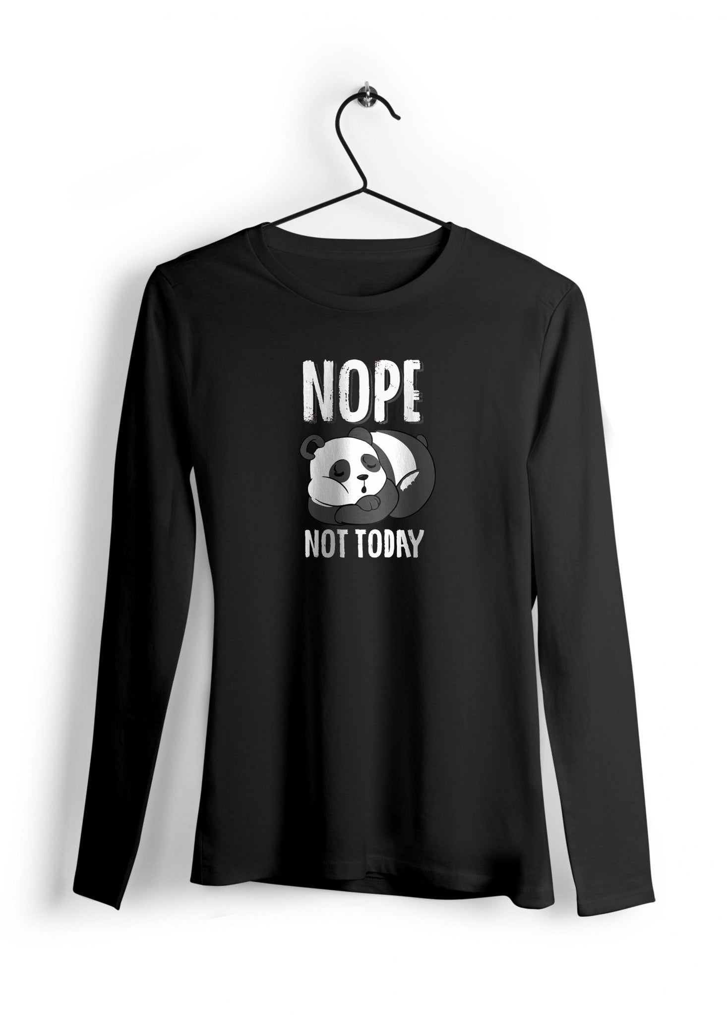 Nope Not Today Full Sleeve T-Shirt