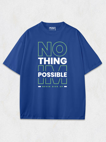 Nothing is Impossible Oversized T-Shirt