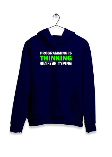 Programming Is Thinking Not Typing Hoodie