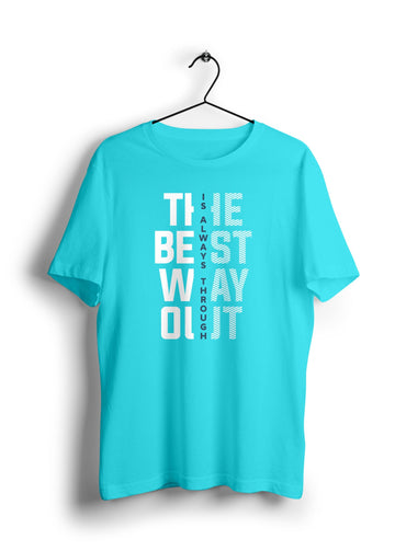 The Best Way Out T-Shirt